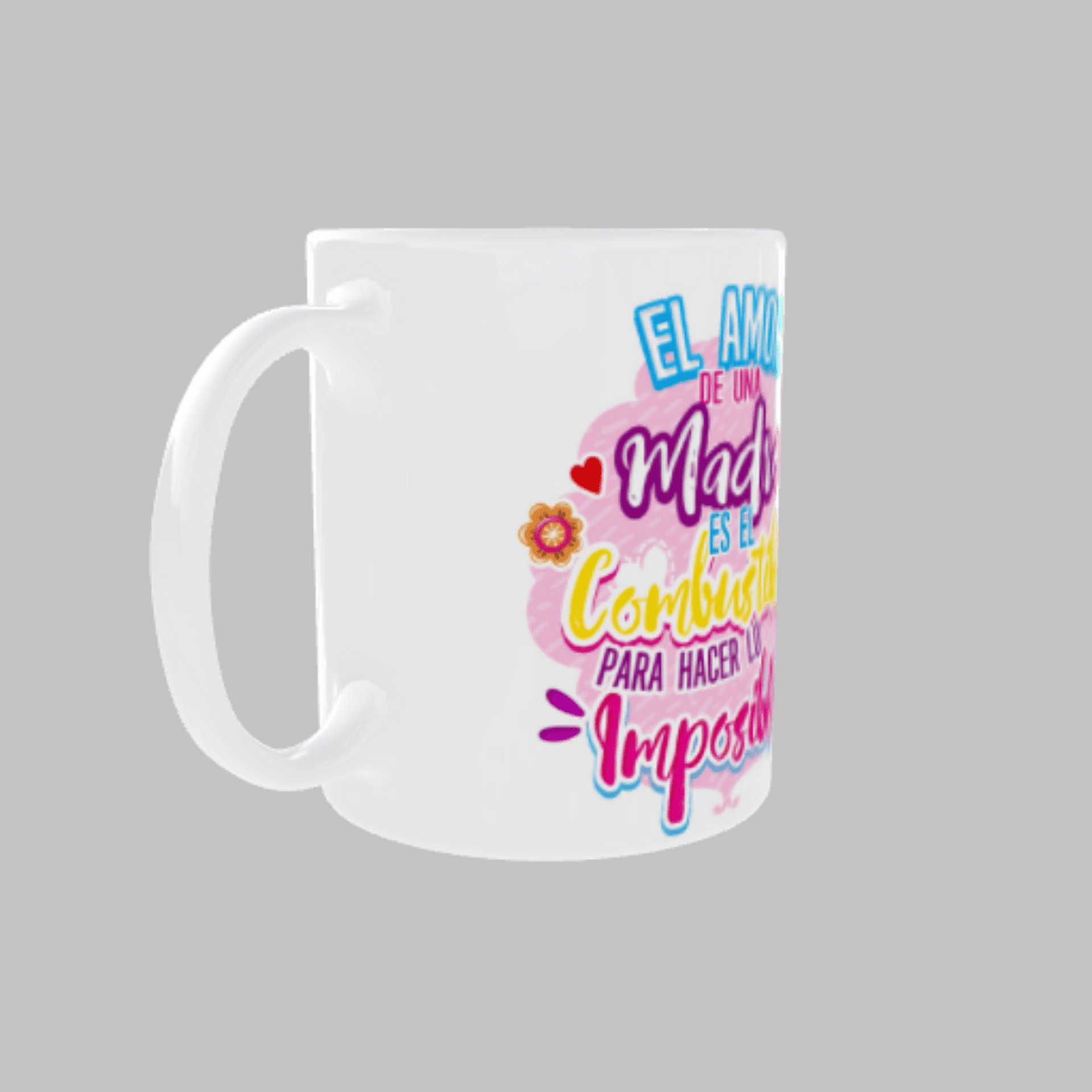 Taza “El amor de una madre es el combustible para hacer lo imposible” - 5
