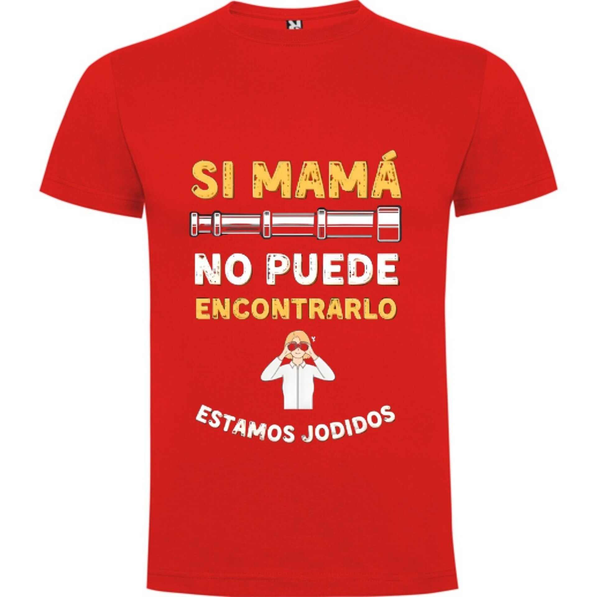Camiseta “Si Mamá No Puede Encontrarlo, Estamos Jodidos” - 5