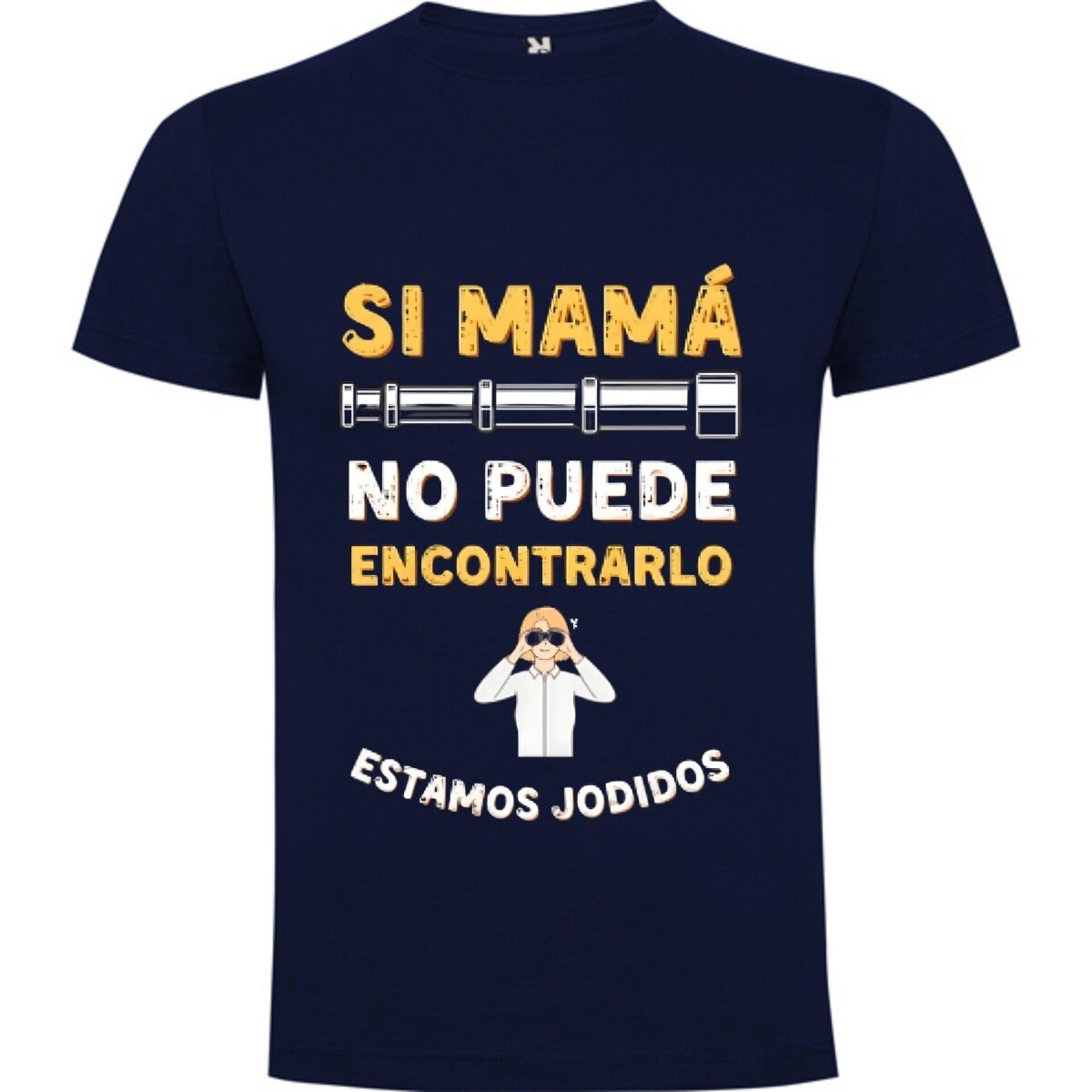 Camiseta “Si Mamá No Puede Encontrarlo, Estamos Jodidos” - 3
