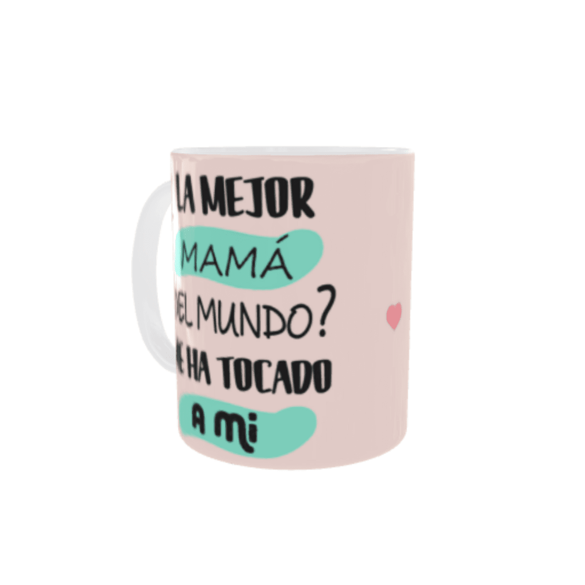 Taza “La mejor mamá del mundo me ha tocado a mí” - 4