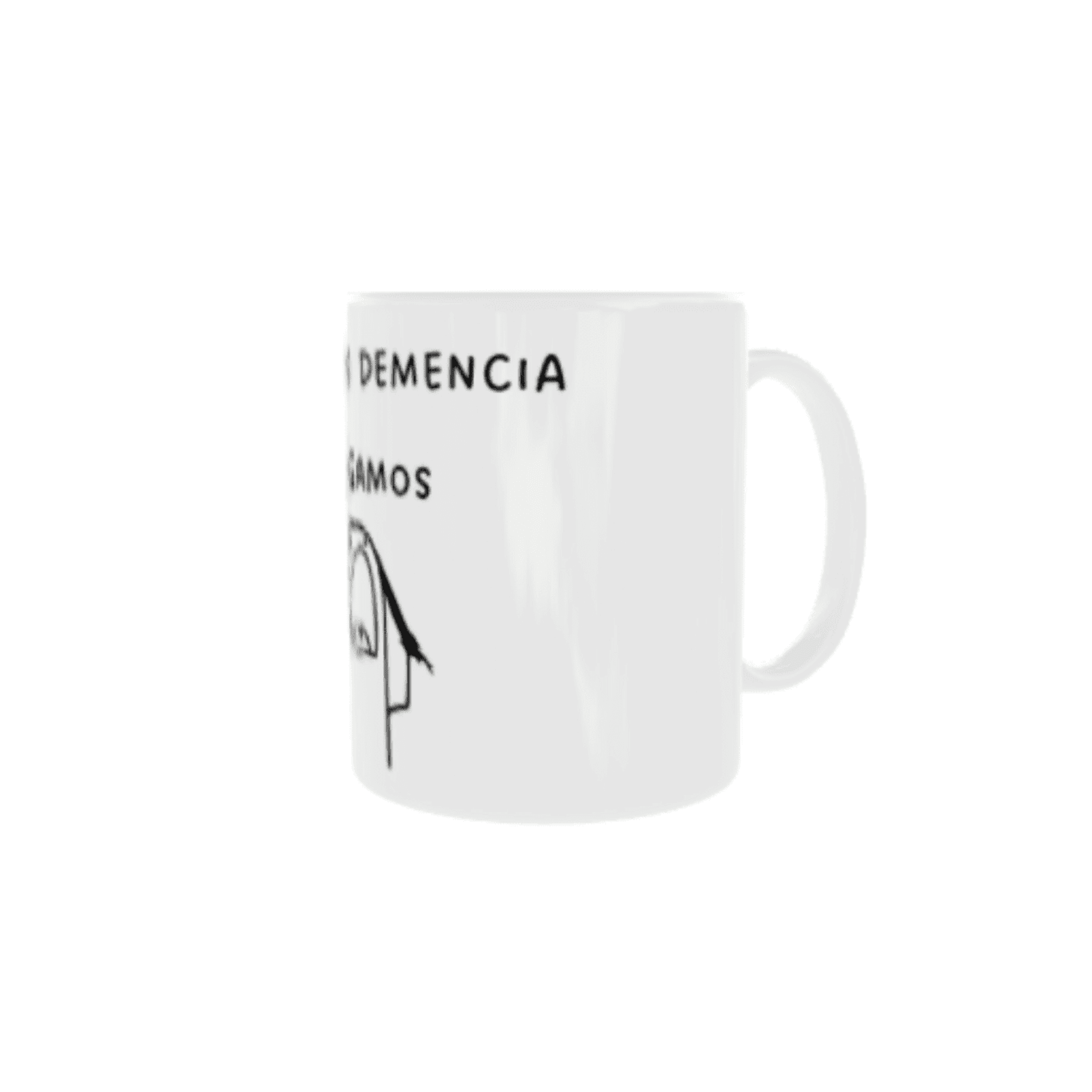 Taza “Finjamos demencia y sigamos” - 3