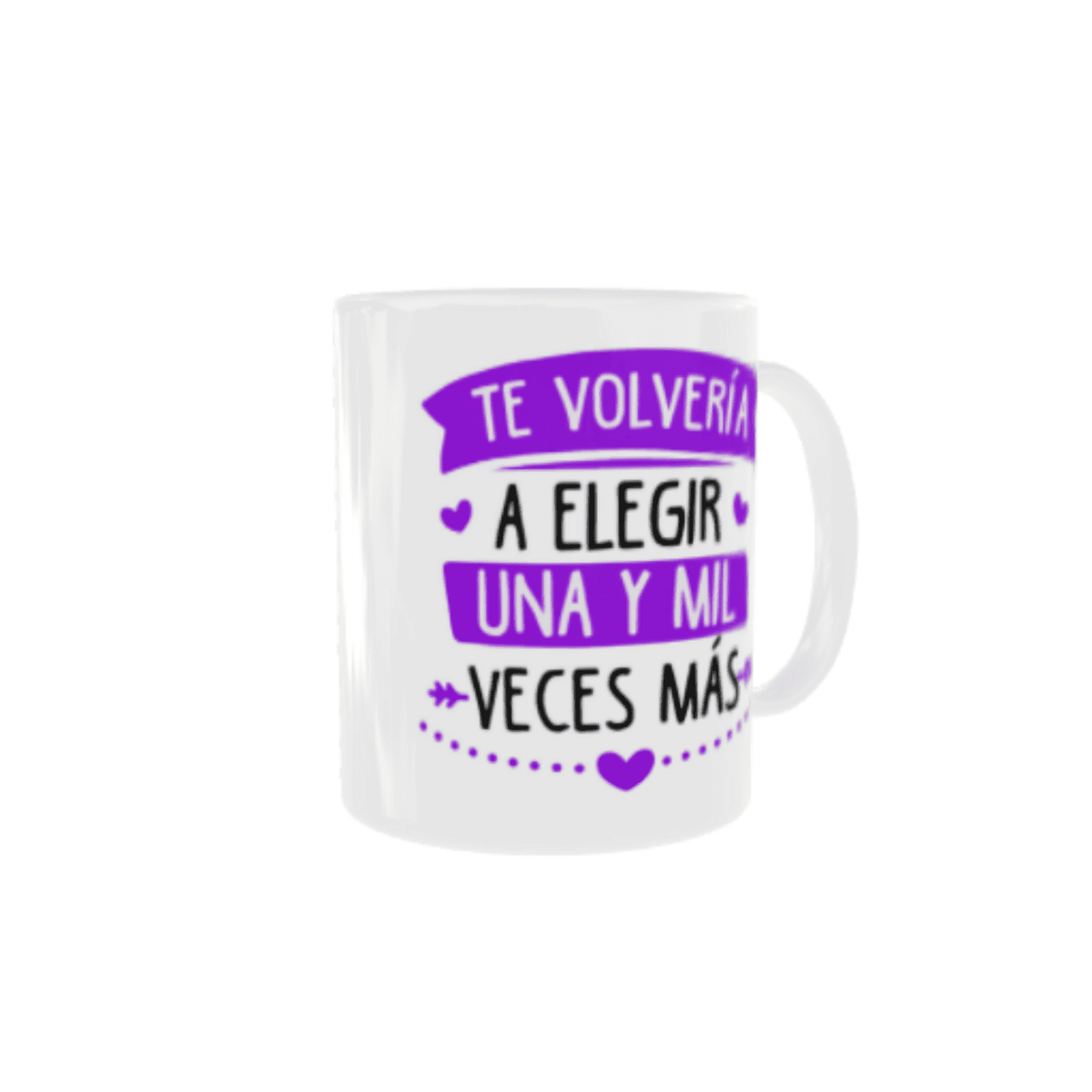 Taza Te Volvería a Elegir Una y Mil Veces Más - 3