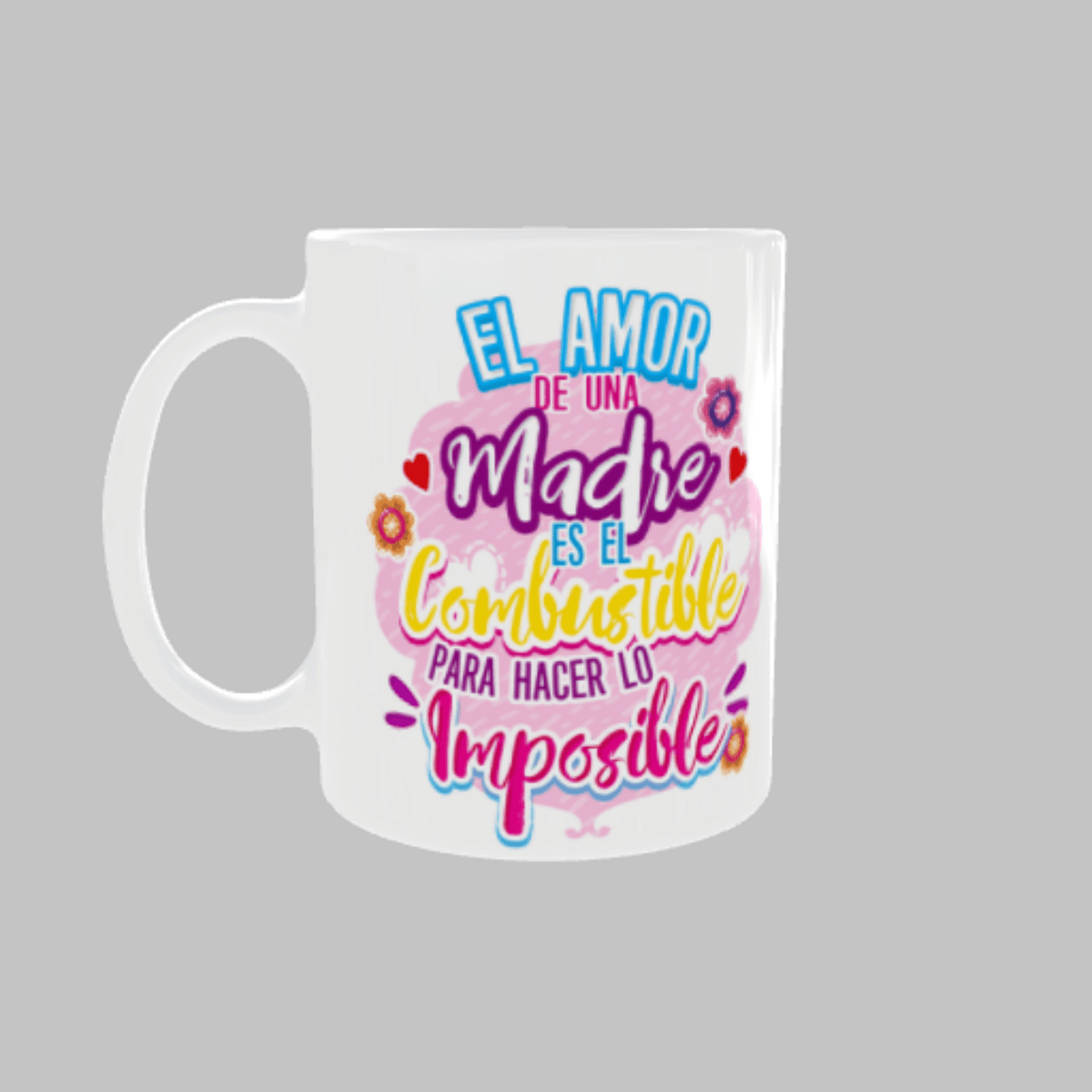 Taza “El amor de una madre es el combustible para hacer lo imposible” - 3