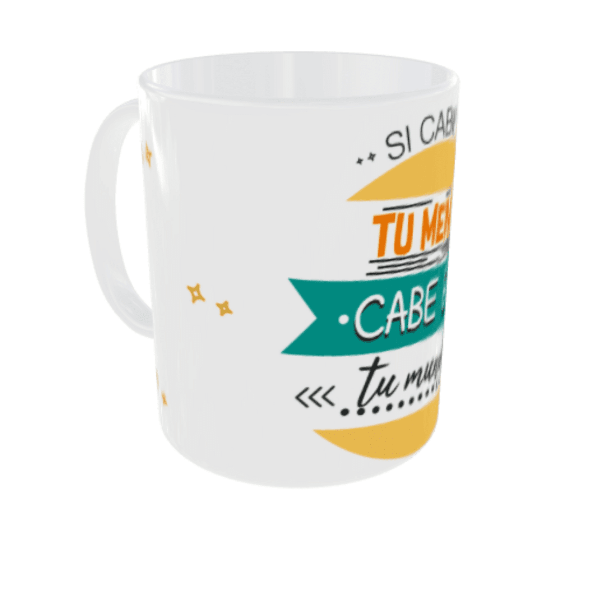 Taza Si Cabe en tu Mente Cabe en tu Mundo - 5