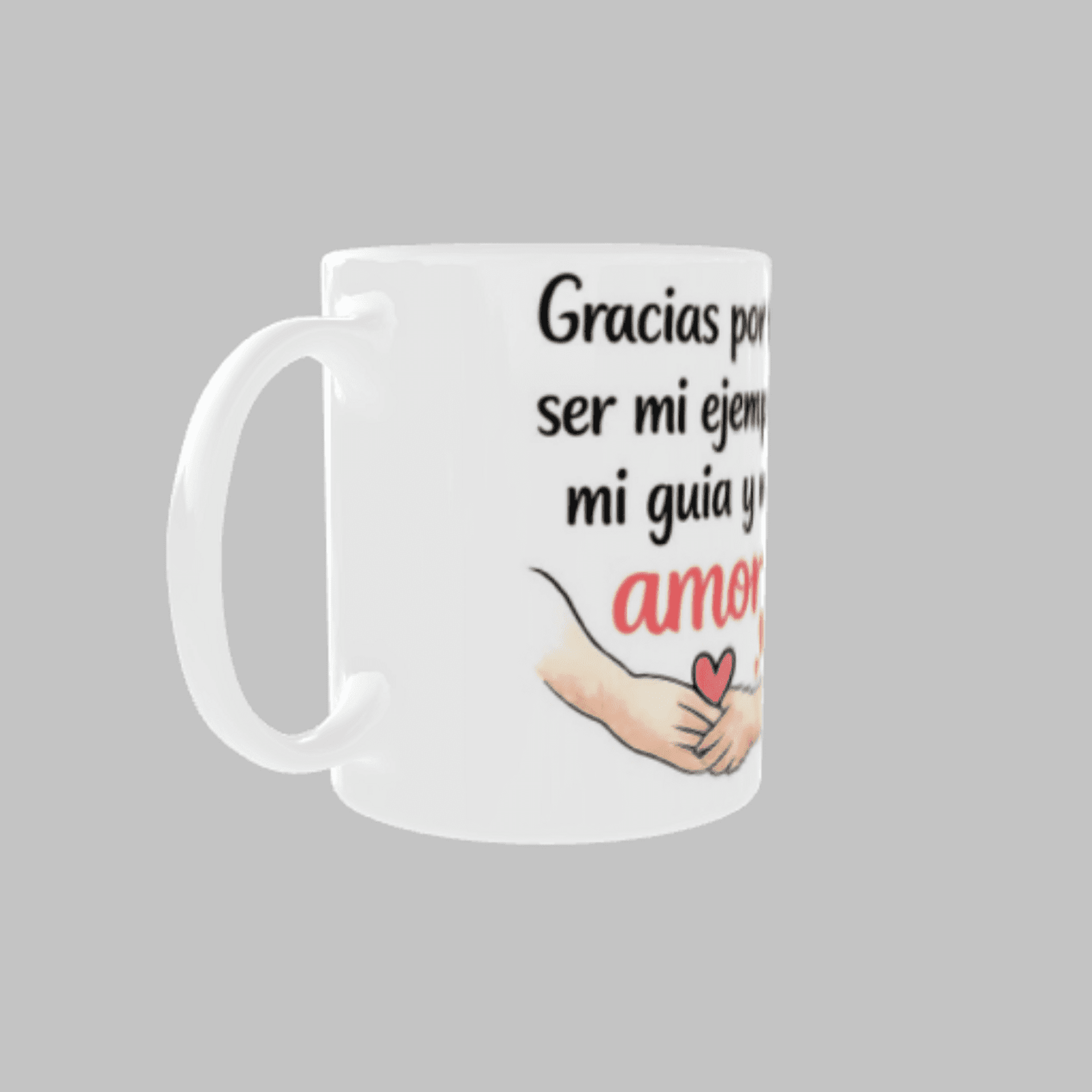 Taza “Gracias por Ser Mi Ejemplo, Mi GuĂa y Mi Amor” - 6