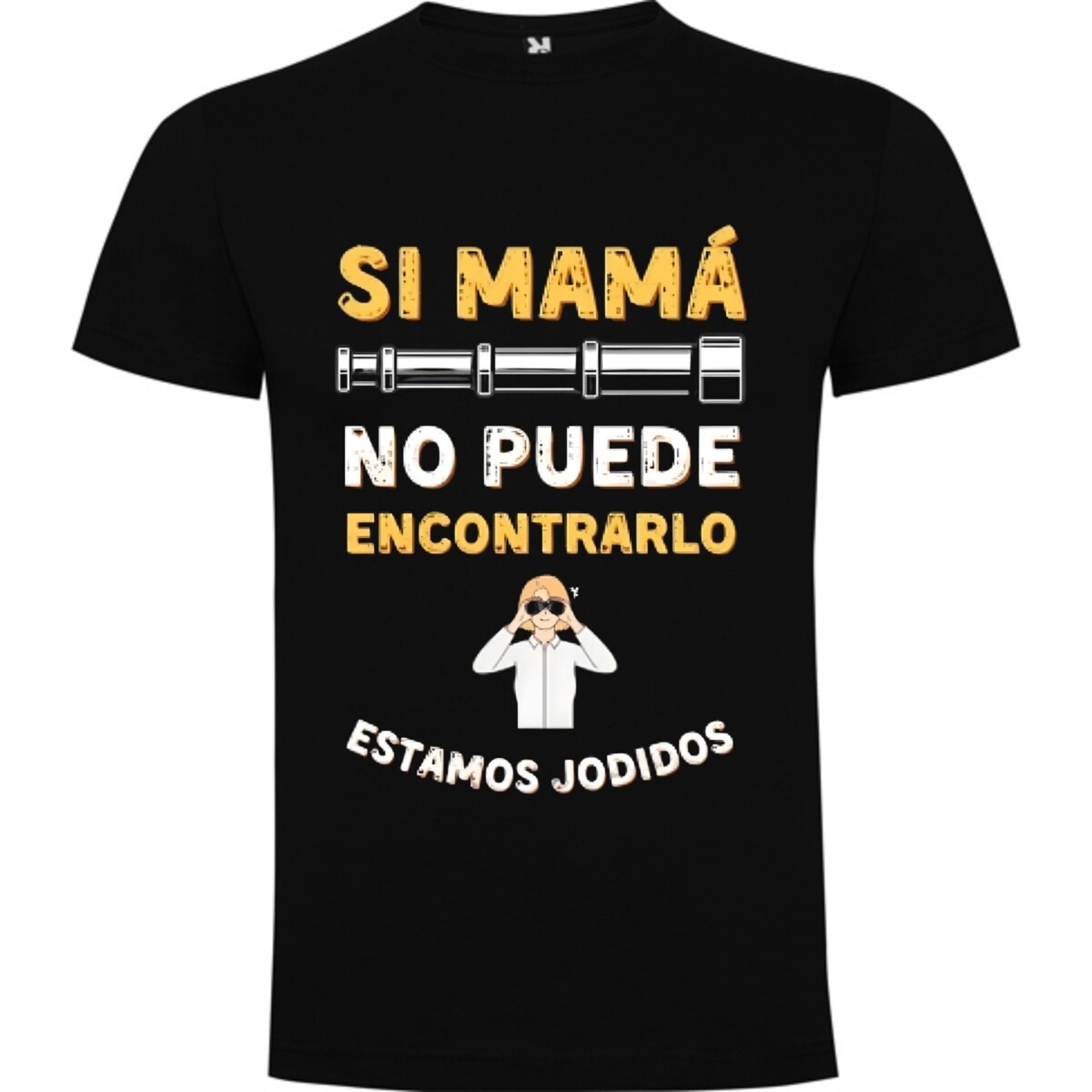 Camiseta “Si Mamá No Puede Encontrarlo, Estamos Jodidos” - 1