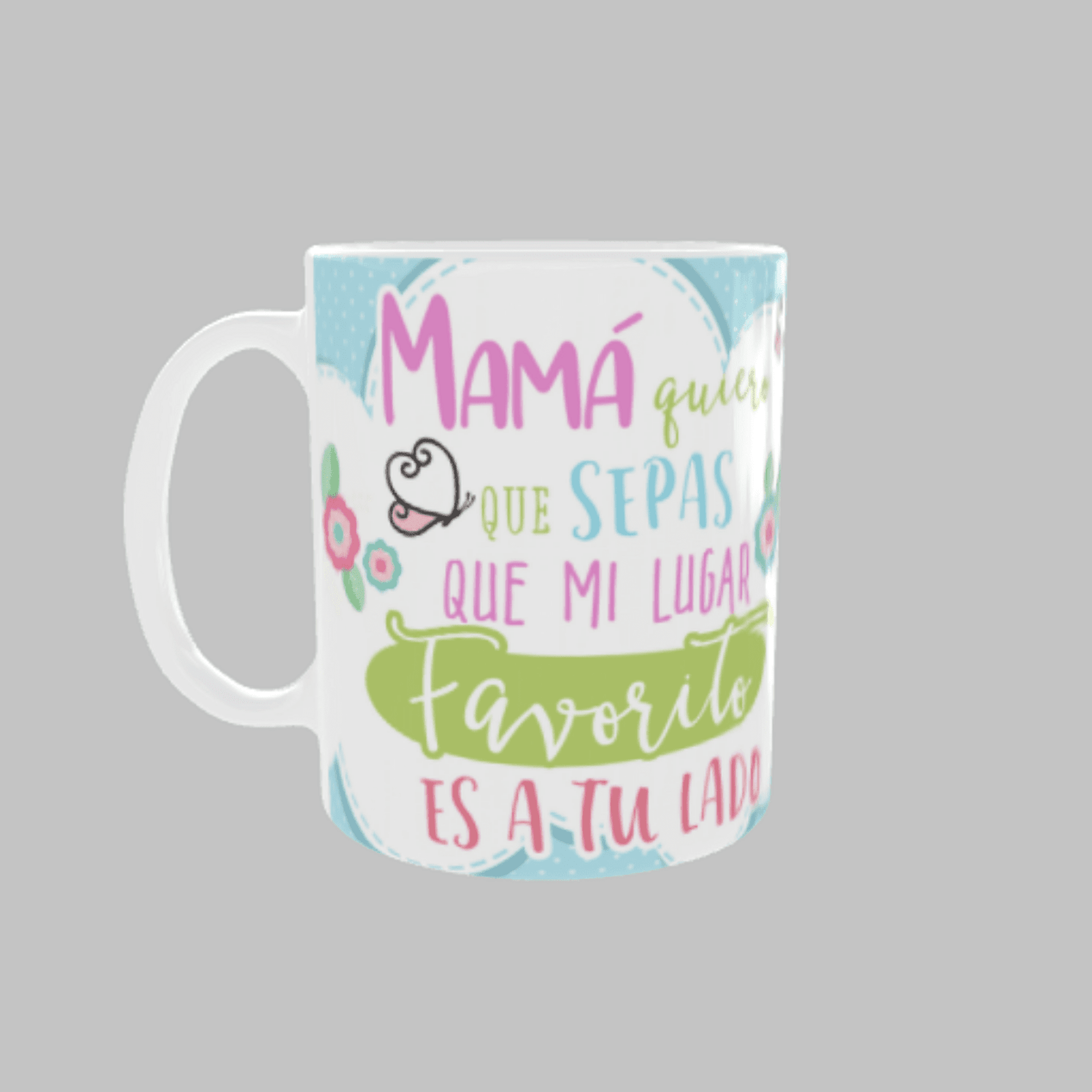 Taza “Mamá, Mi Lugar Favorito es a Tu Lado” - 1