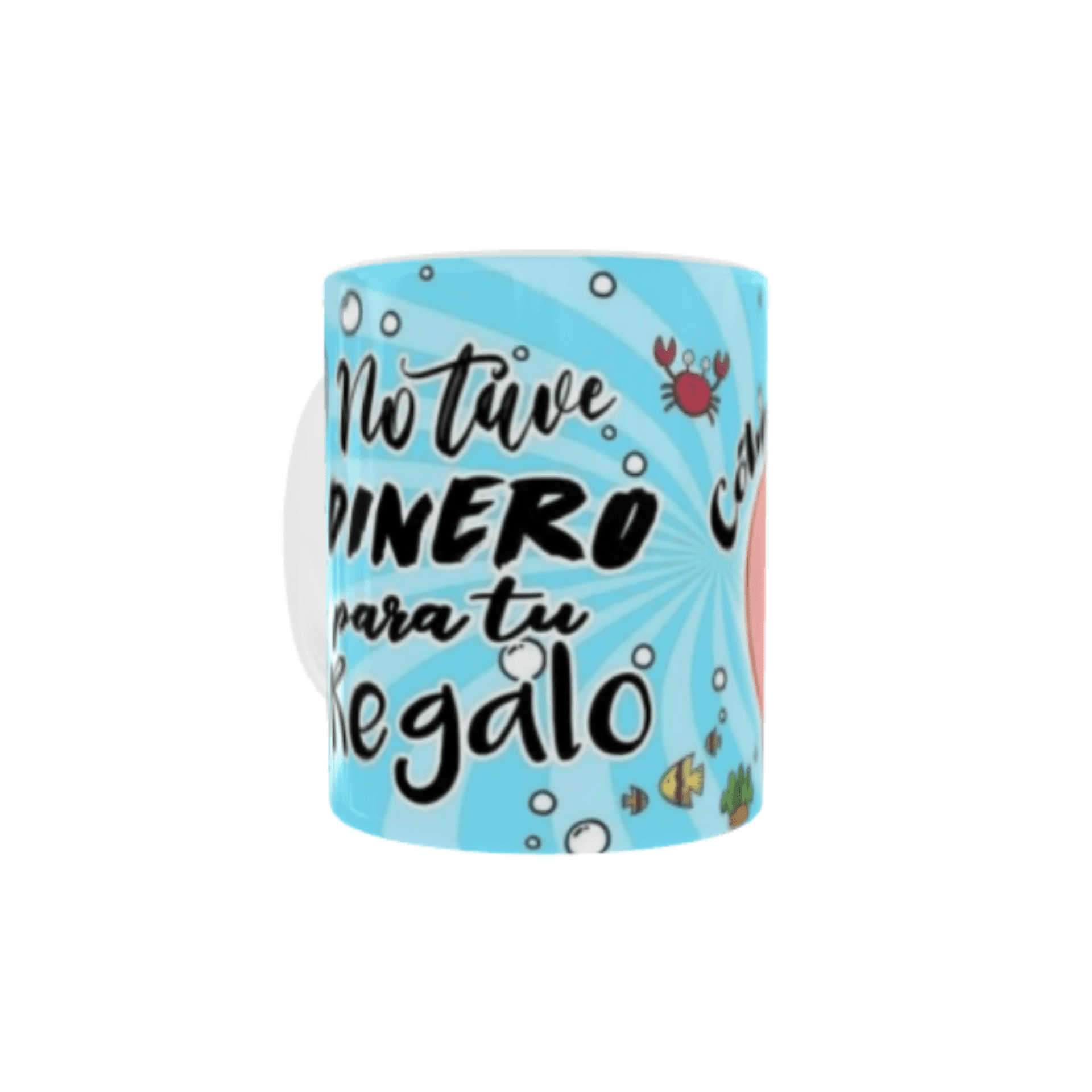 Taza Frase Divertida – "No tuve dinero para tu regalo" - 5