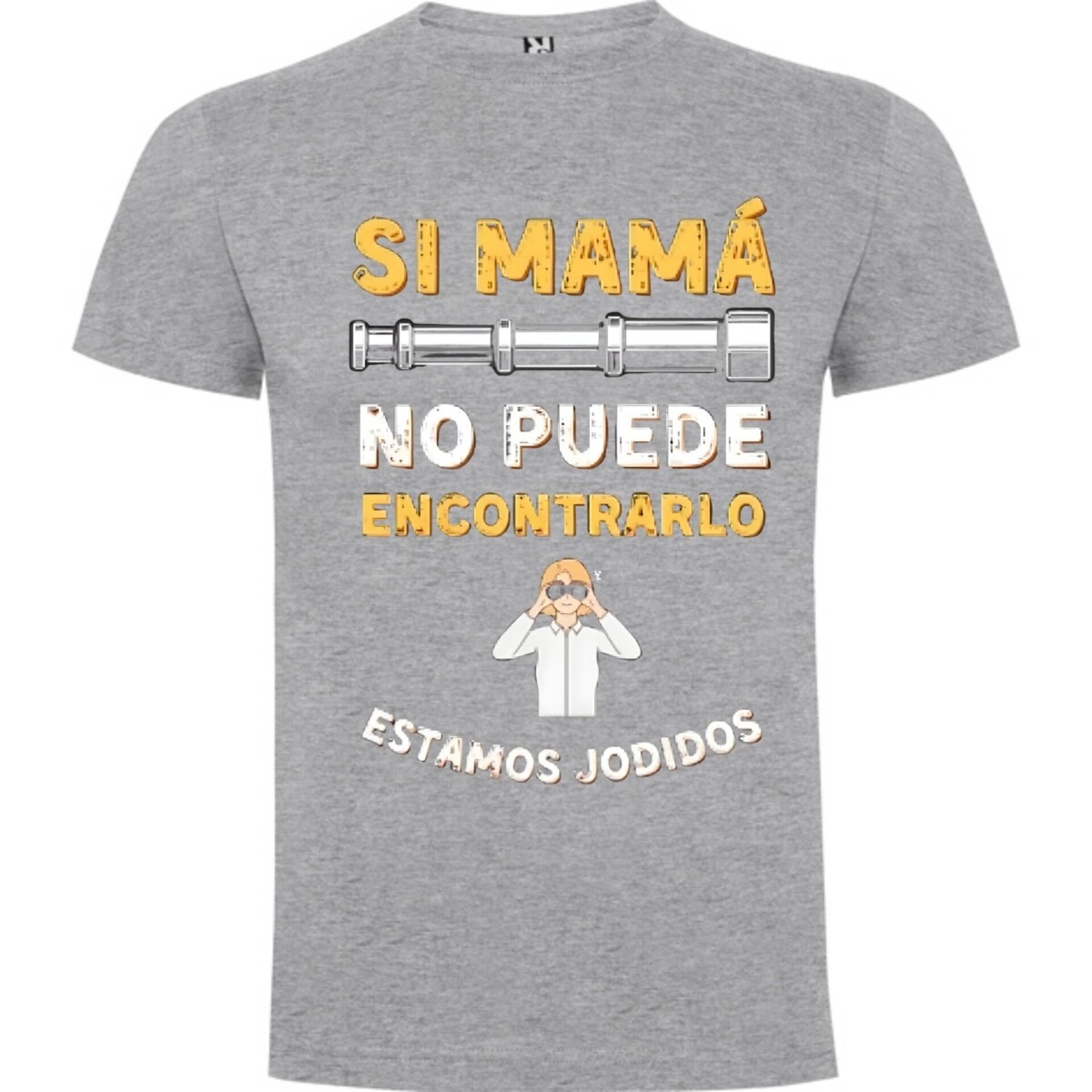 Camiseta “Si Mamá No Puede Encontrarlo, Estamos Jodidos” - 4