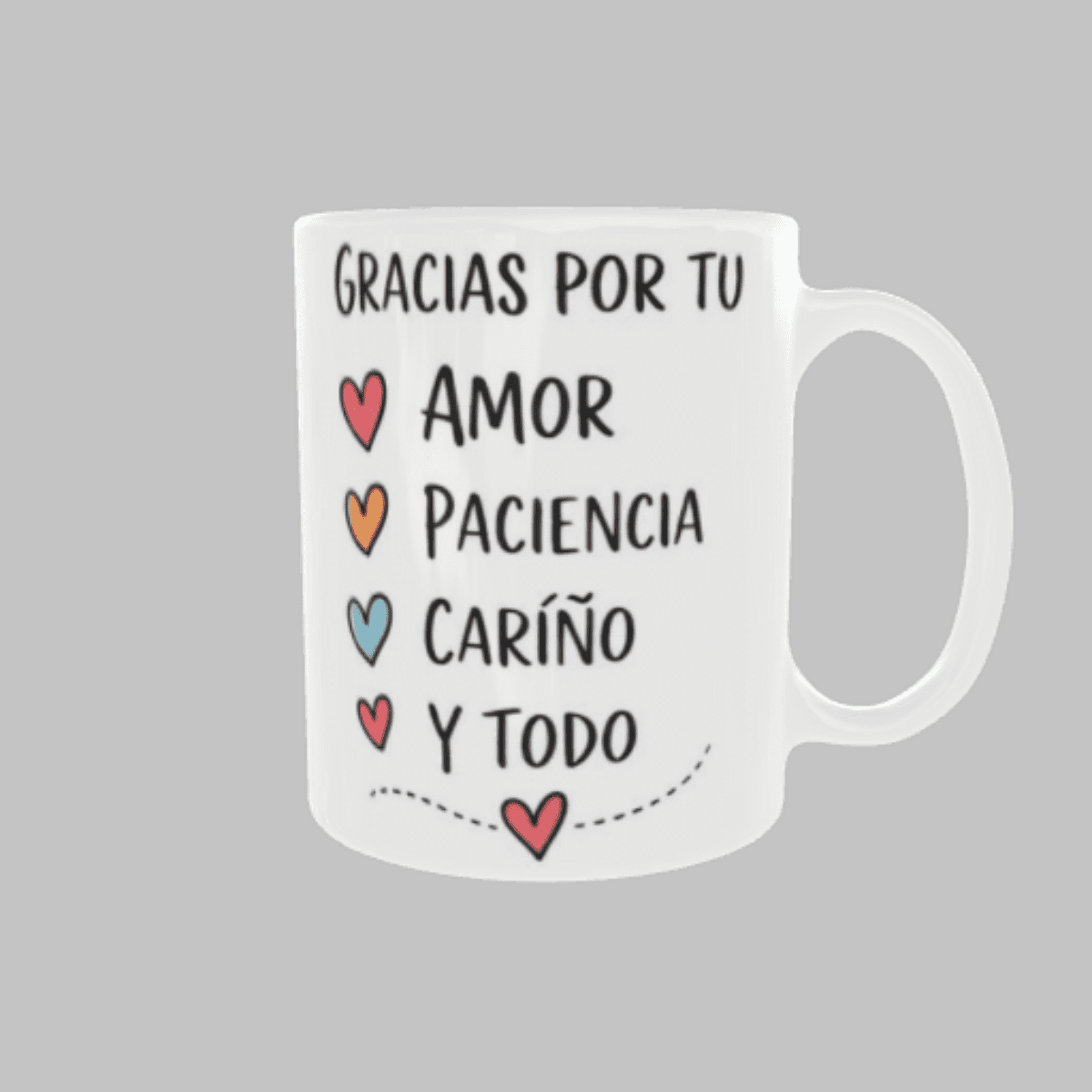 Taza “Gracias por tu Amor, Paciencia, Cariño y Todo” - 4