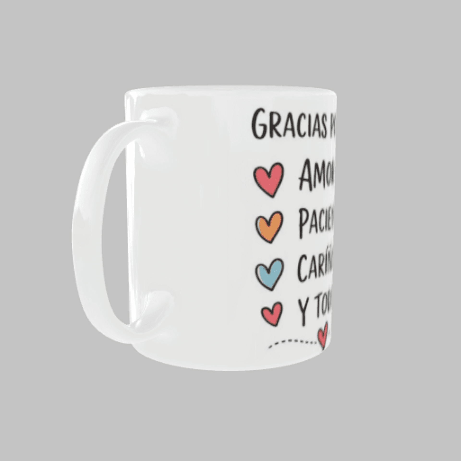 Taza “Gracias por tu Amor, Paciencia, Cariño y Todo” - 5